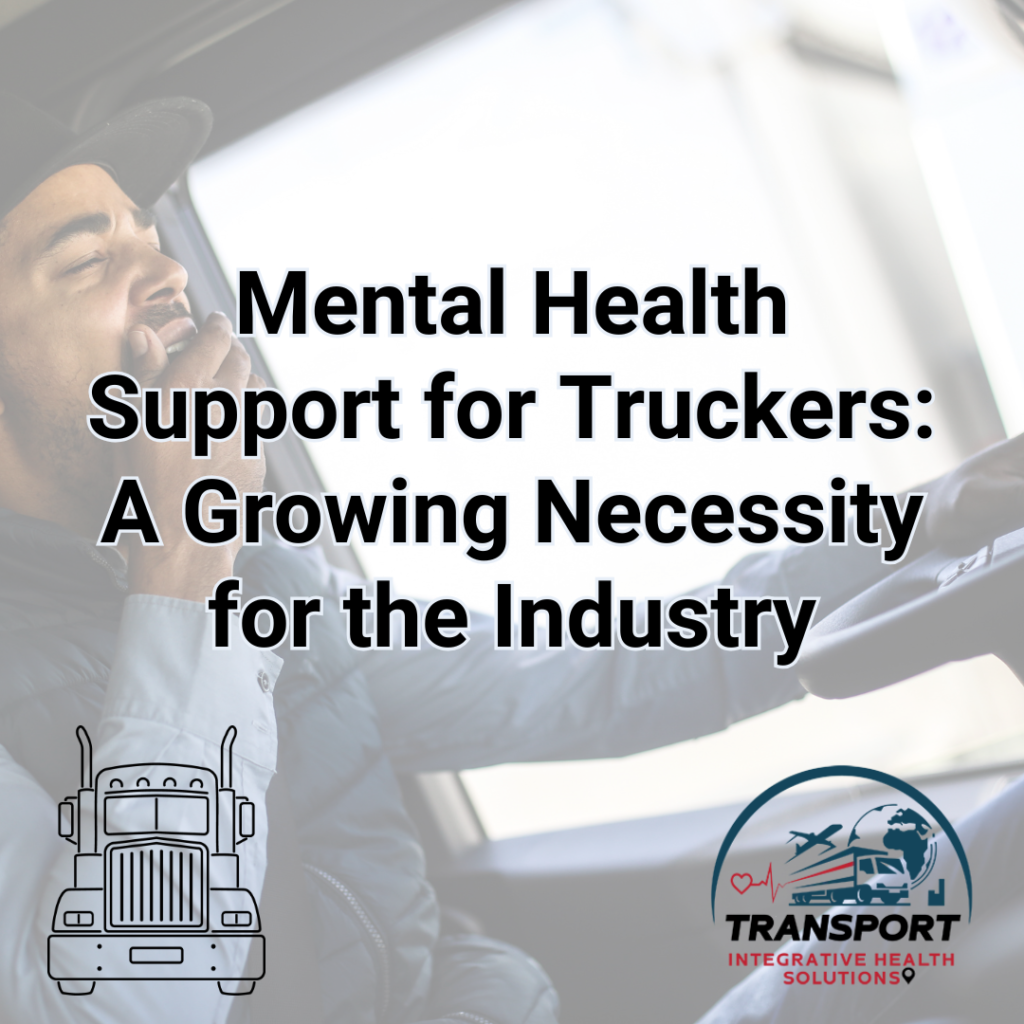 mental health for truckers Transport Integrative health Solution