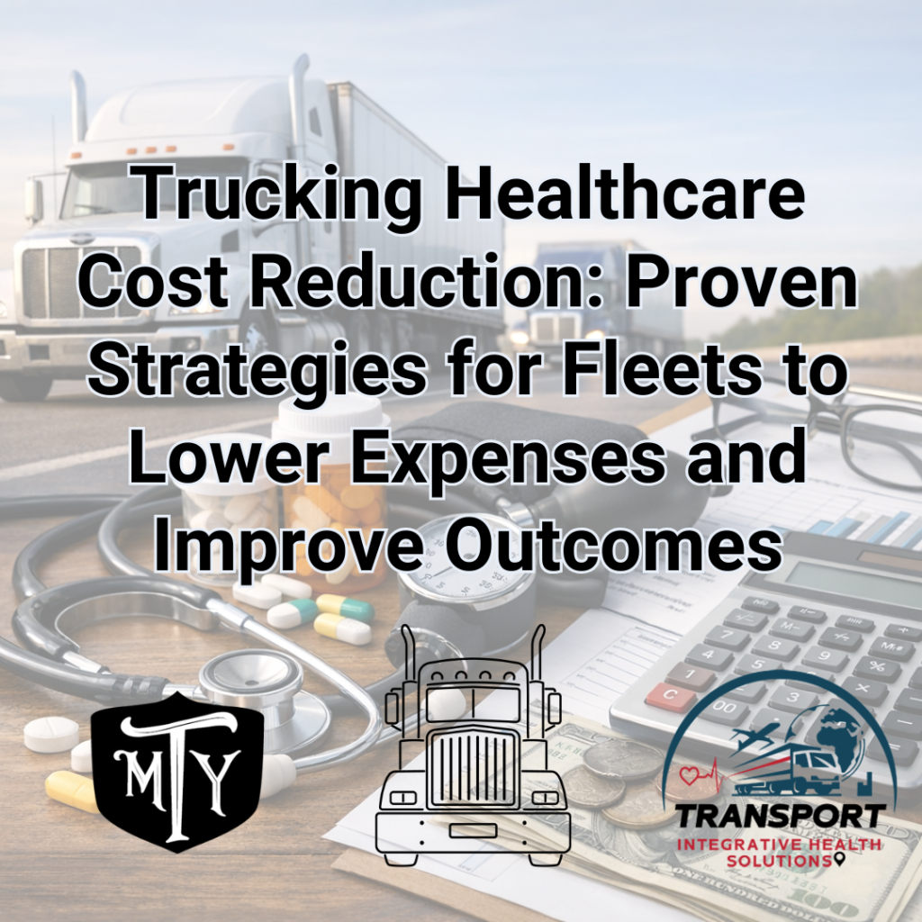 trucking healthcare cost reduction Transport Integrative Health Solution