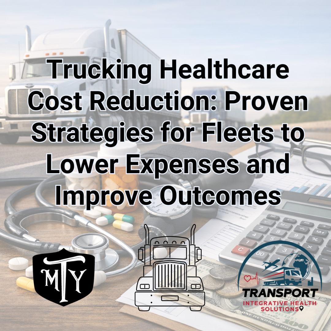 trucking healthcare cost reduction Transport Integrative Health Solution