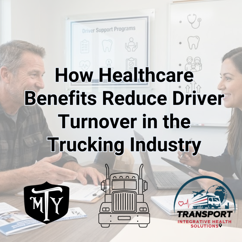 Healthcare Benefits Reduce Driver Turnover Transport Integrative Health Solution
